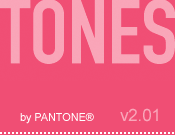 TONES by Pantone v2.01: Color News & Views
